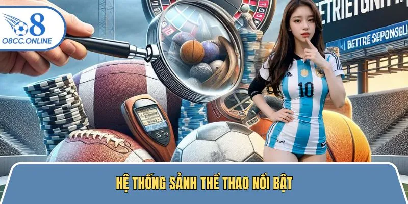 Tổng hợp hệ thống sảnh thể thao O8 nổi bật nhất